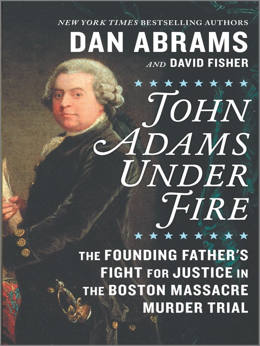 Title details for John Adams Under Fire by David Fisher - Available
